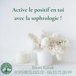 Affiche "Active le positif en toi avec la sophrologie" de Birsel Kocak Sophrologue à Bollène